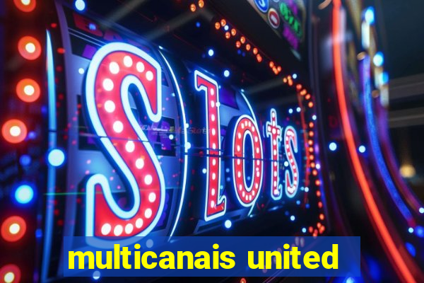 multicanais united